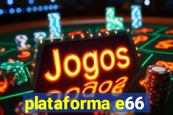 plataforma e66